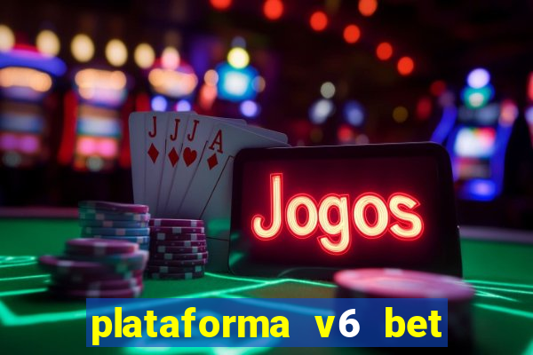 plataforma v6 bet paga mesmo